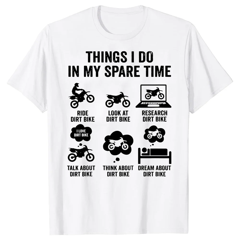 Streetwear Short Sleeve T-shirt Novelty Things I Do In My Spare Time Funny  Bike Motocross Biker T Shirts Graphic Cotton2024