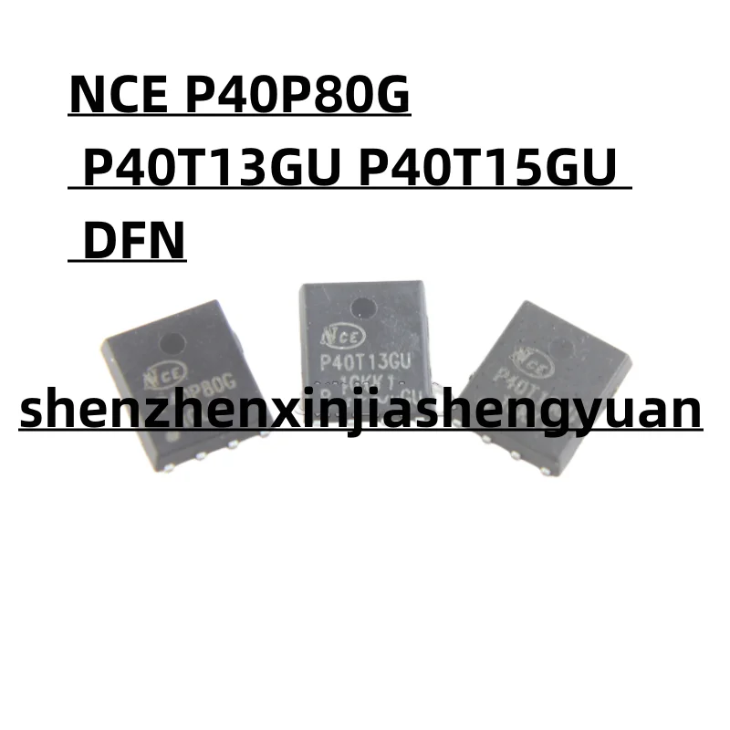 

5pcs/Lot New origina NCE P40P80G P40T13GU P40T15GU DFN