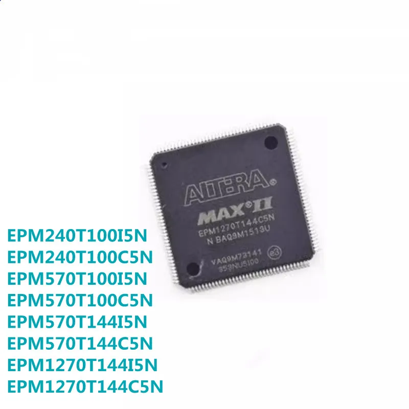 EPM240T100I5N EPM240T100C5N EPM570T100I5N EPM570T100C5N EPM570T144I5N EPM570T144C5N EPM1270T144I5N EPM1270T144C5N (1piece)Stock