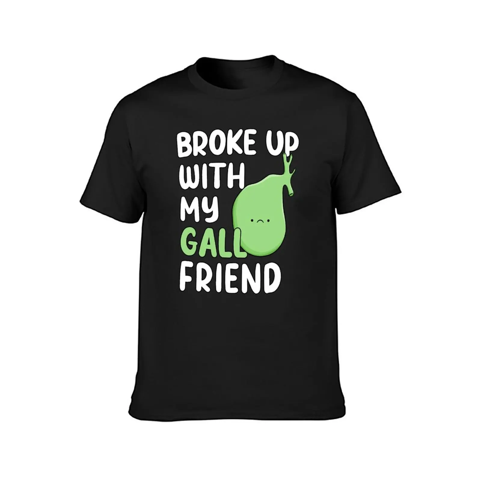 Broke Up With My Gall-Friend Funny Gallbladder Removal Saying T-Shirt vintage vintage clothes mens tall t shirts