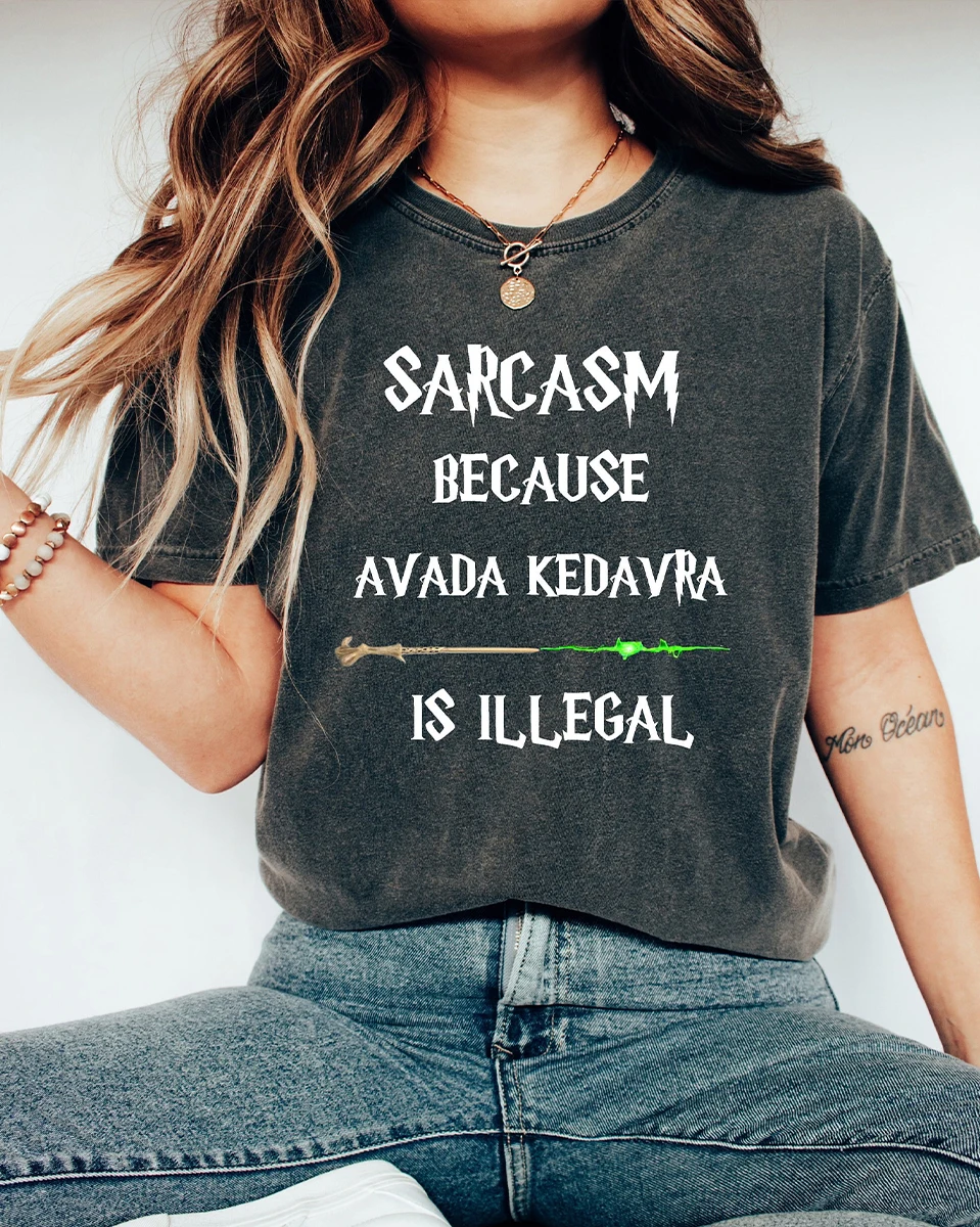 100% Cotton Vintage Washed Oversized Tee Wand Shirt Sarcasm Because Avada Kedavra Is Illegal T ShirtFor Unisex Top Streetwear