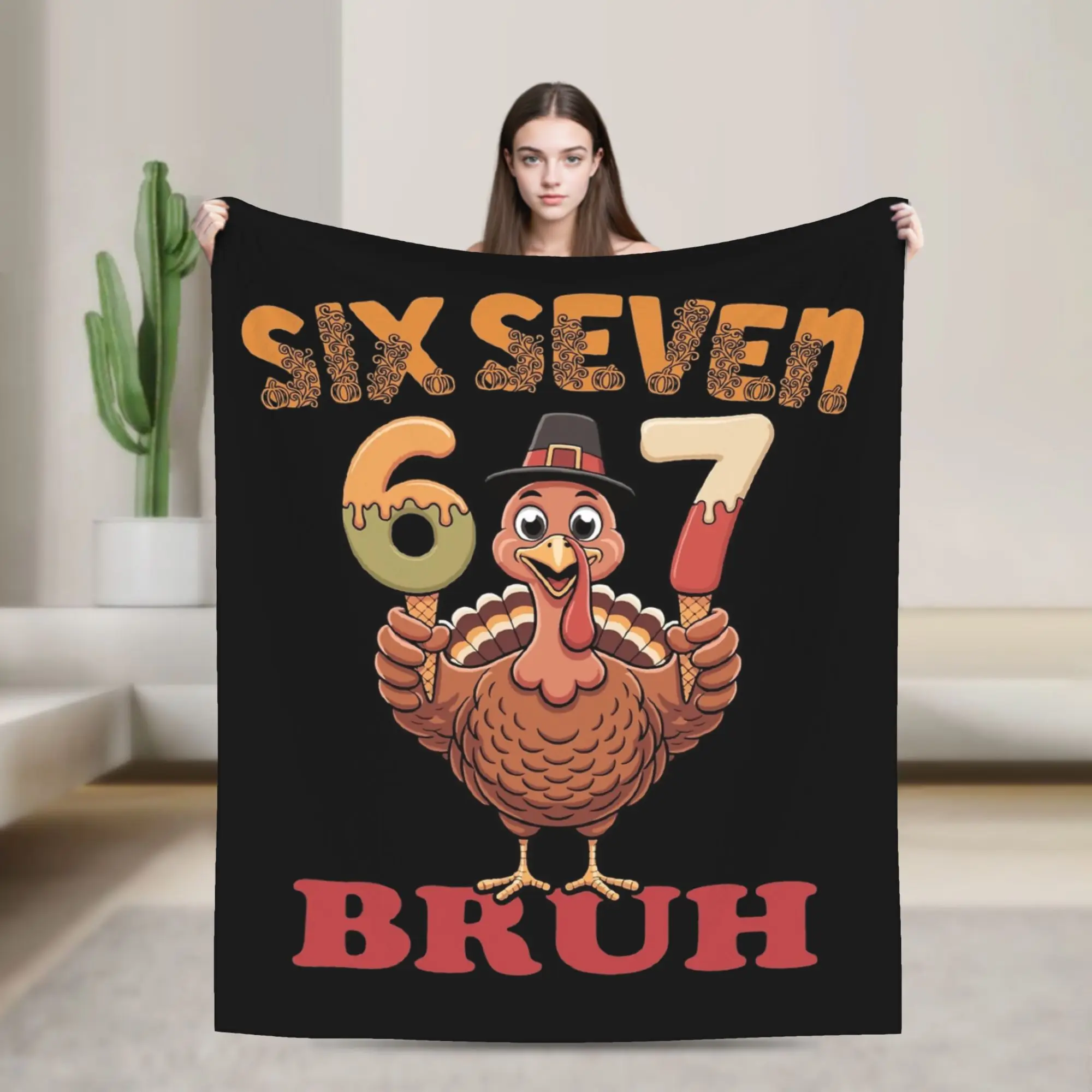 

67 Bruh Thanksgiving Turkey Blanket Velvet Textile Decor Seven Six Multifunction Lightweight Throw Blanket Bed Car Bedspread
