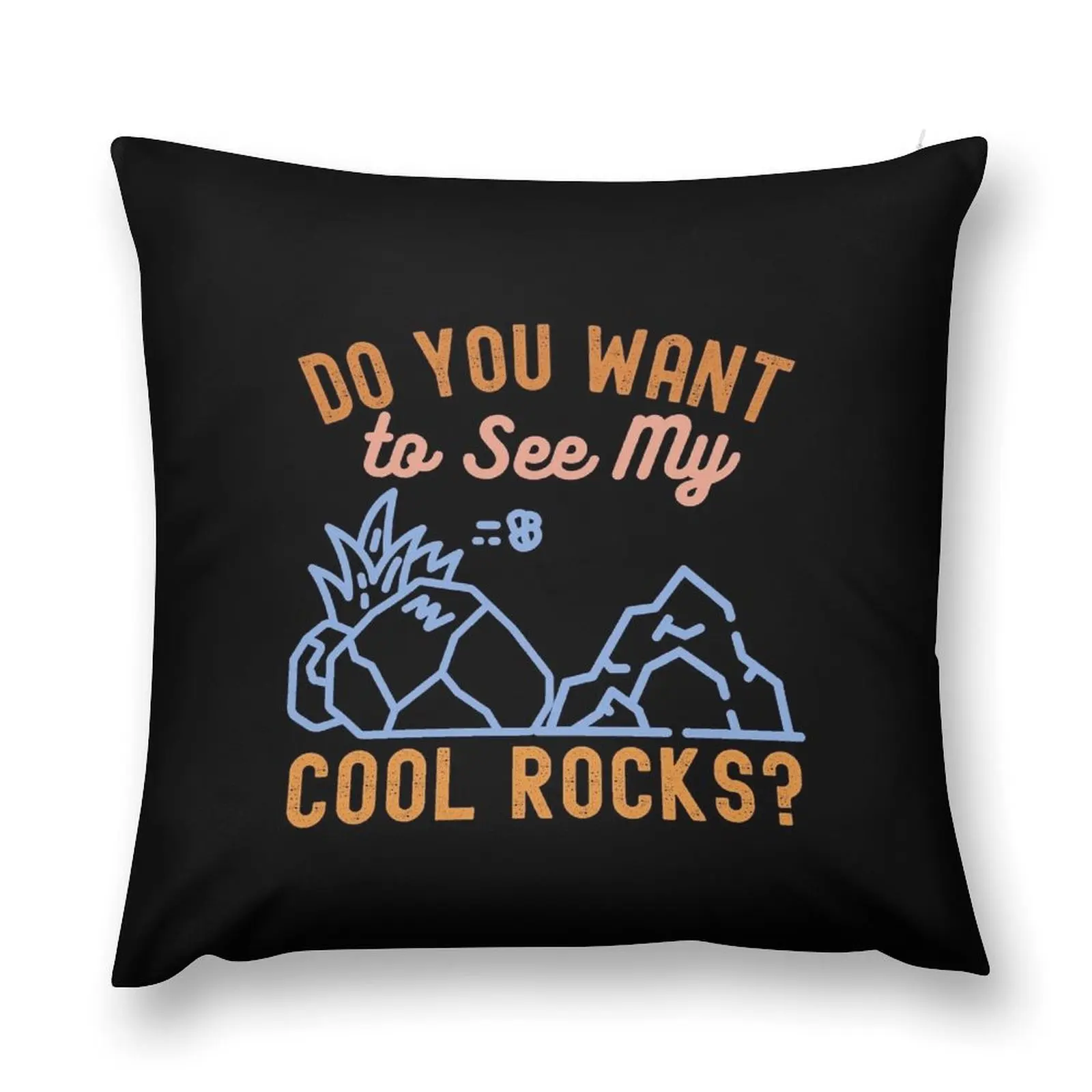 Geology and Rocks , Do You Want to See My Cool Rocks? Throw Pillow Pillows Aesthetic pillow cover christmas Pillowcases pillow