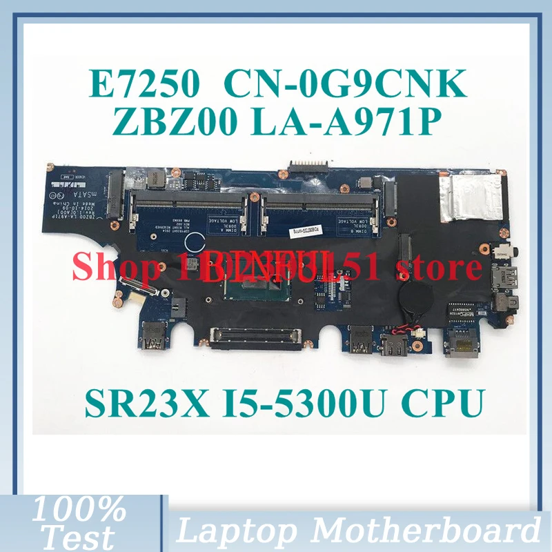 CN-0G9CNK 0G9CNK G9CNK مع SR23X I5-5300U CPU اللوحة الرئيسية ZBZ00 LA-A971P للوحة الأم للكمبيوتر المحمول Dell E7250 100% تم اختبارها بالكامل بشكل جيد