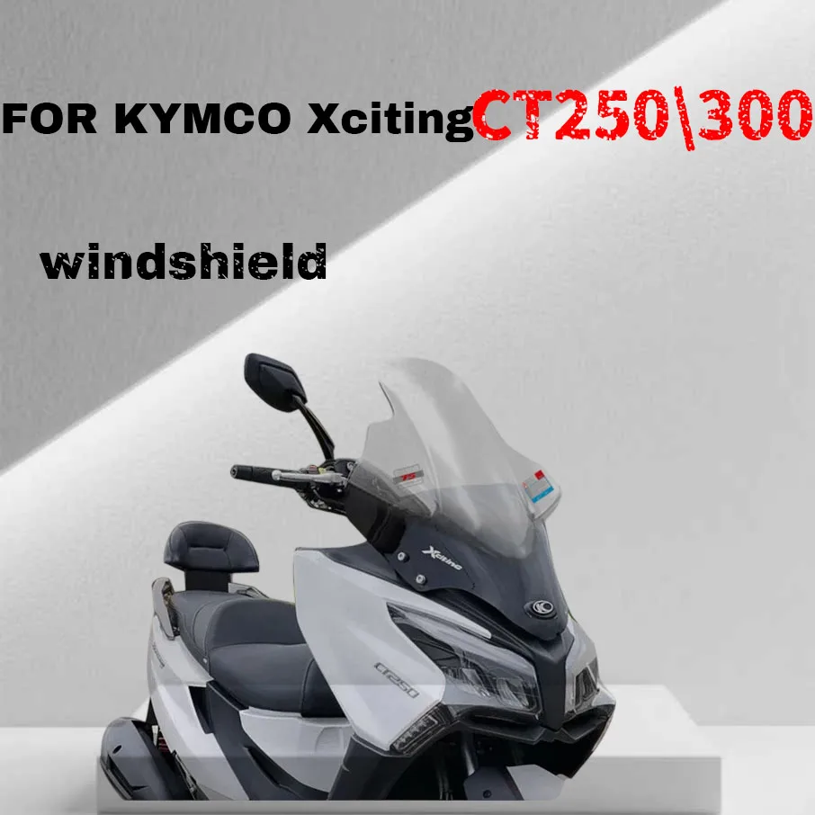 

For KYMCO Xciting CT250 \ 300 Windshield Enhancement Windshield Modification Windshield Front Windshield Mirror