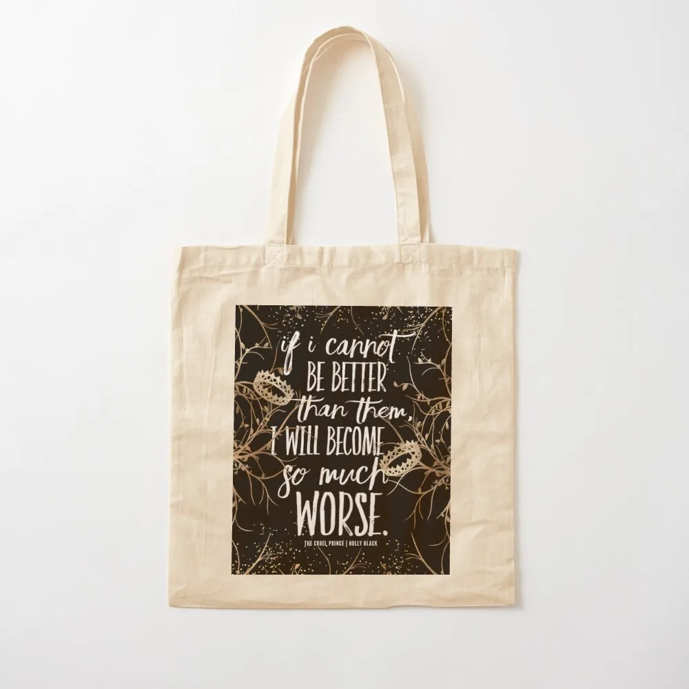 

Cruel Prince If I Cannot Be Better Than Them Book Quote Tote Bag handbag reusable grocery bags Canvas Tote Bag