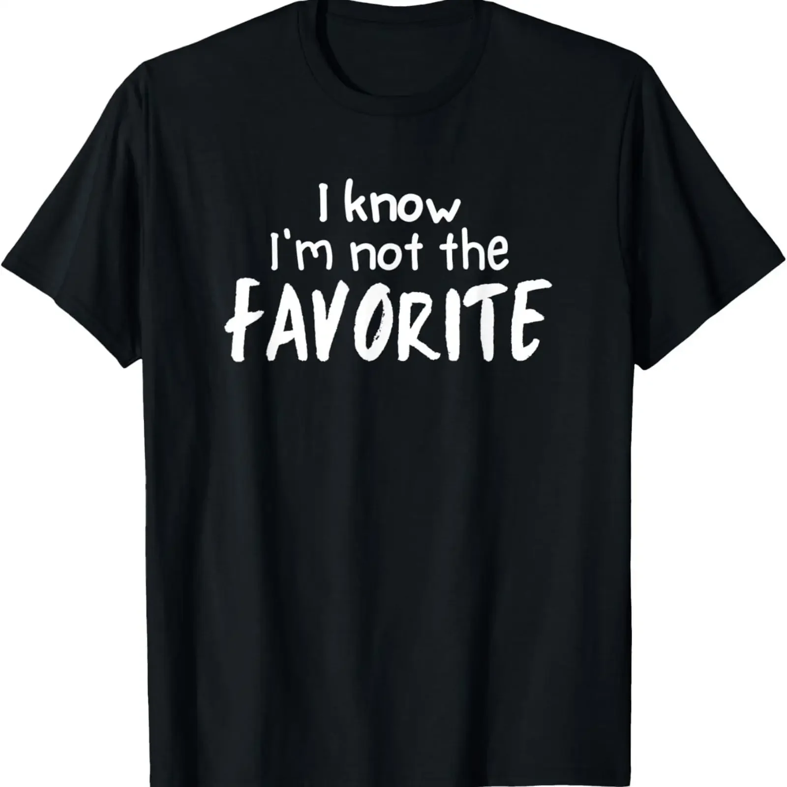 I'm Not The Favorite Sarcastic Matching Family Sibling Joke T Shirt vintage Washed designer clothes Versatile Casual Stretched