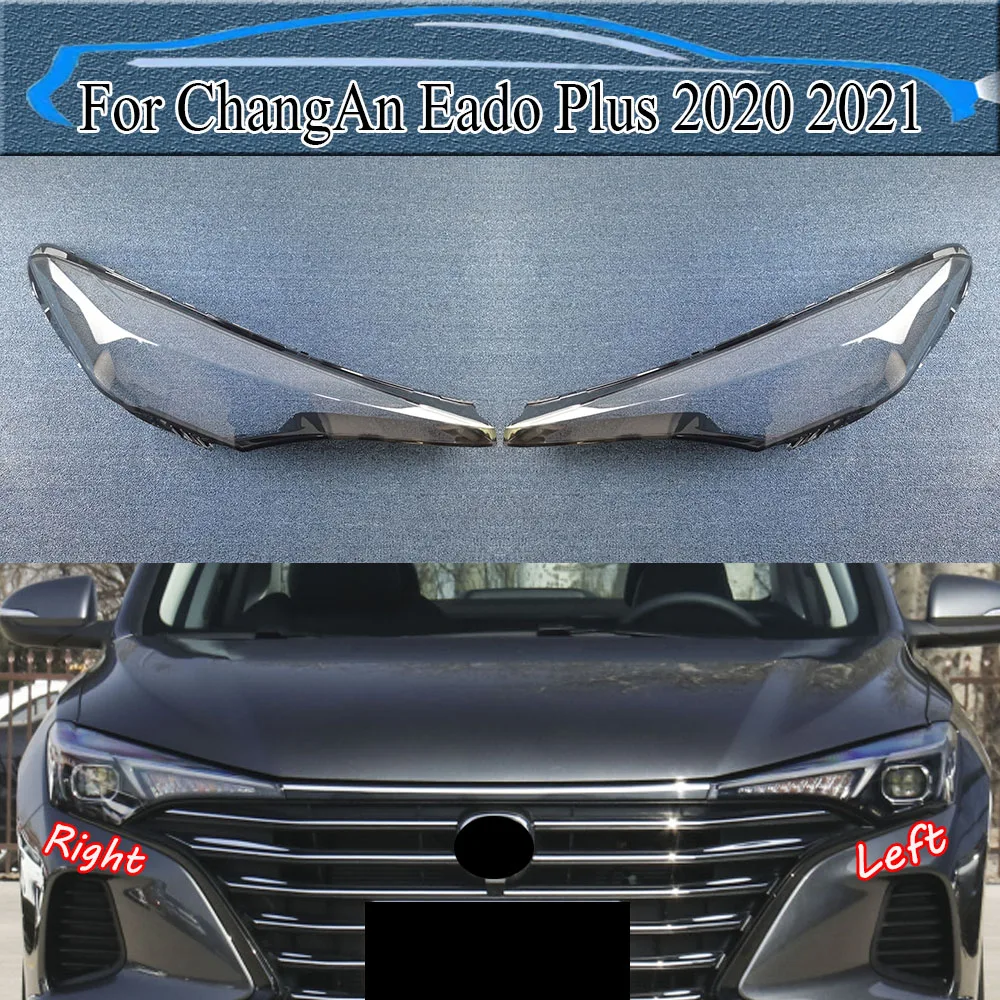 

For ChangAn Eado Plus 2020 2021 Headlight Cover Boutique Transparent Lampshdade Headlamp Shell Plexiglass Replace Original Lens