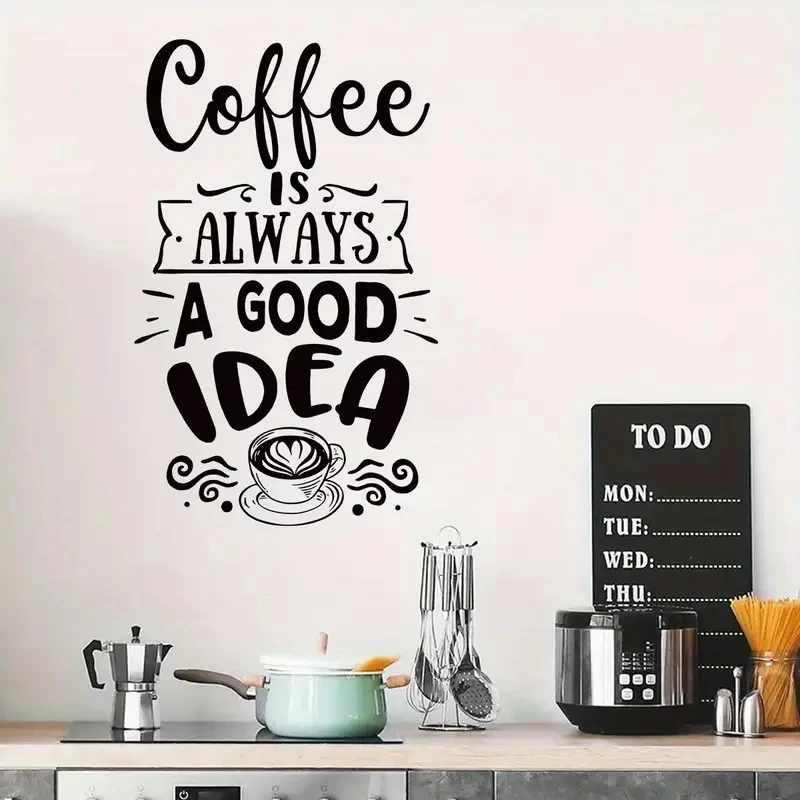 1 pc coffee is always a good idea Vinyl Wallpaper Roll Furniture Decorative for kitchen or coffeeshop Decal Creative Stickers