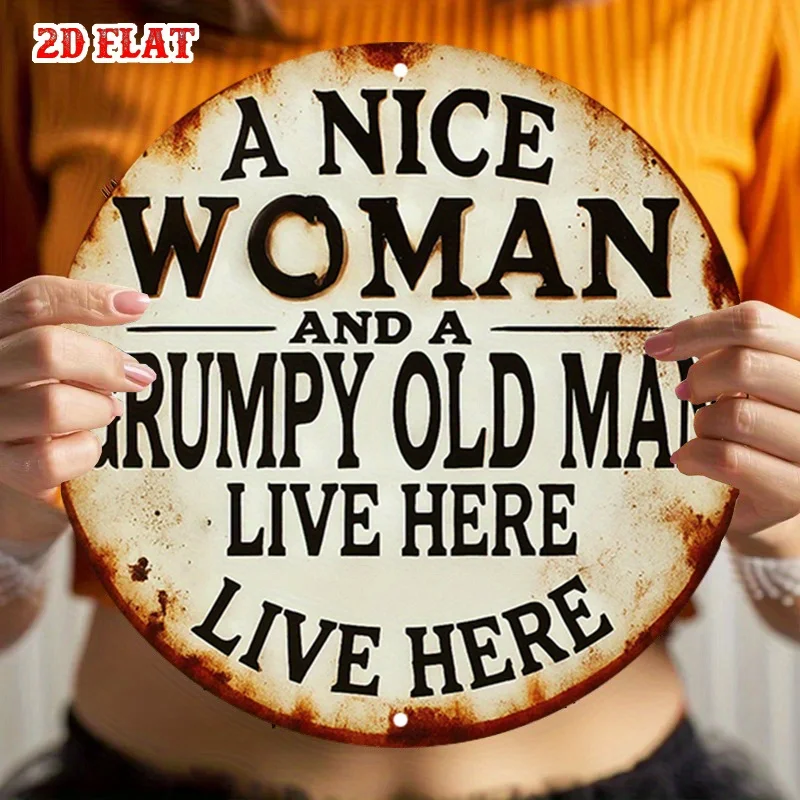 2D Flat, Grumpy Old for Man Round Sign, Nice Woman Metal Live Here Rustic Wall Decor Signs for Home, Garage, Dining Room, Cafe