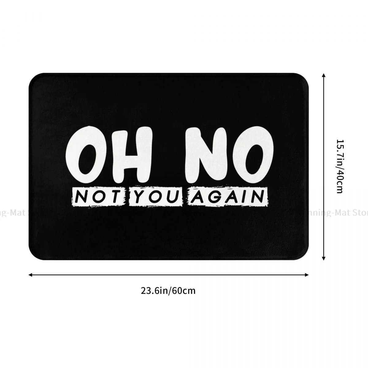 Oh No Not You Again Bathroom Non-Slip Carpet Black Living Room Mat Entrance Door Doormat Home Decoration Rug