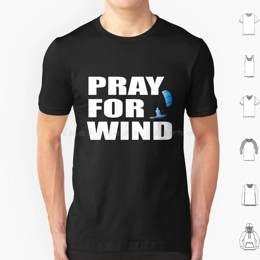 Kitesurfing Pray For Wind T Shirt Men Women Kids 6Xl Kitesurf Kitesurfing Kitesurfer Kiteboard Kiteboarding Kiteboarder