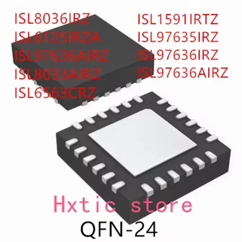 

10PCS ISL8036IRZ ISL6125IRZA ISL97636AIRZ ISL8033AIRZ ISL6563CRZ ISL1591IRTZ ISL97635IRZ ISL97636IRZ ISL97636AIRZ IC