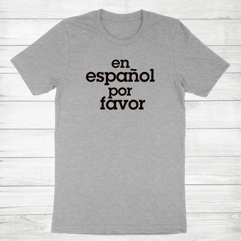 En Español Por Favor Shirt Spanish T-Shirt Gift for Teacher Unisex Tee shirt