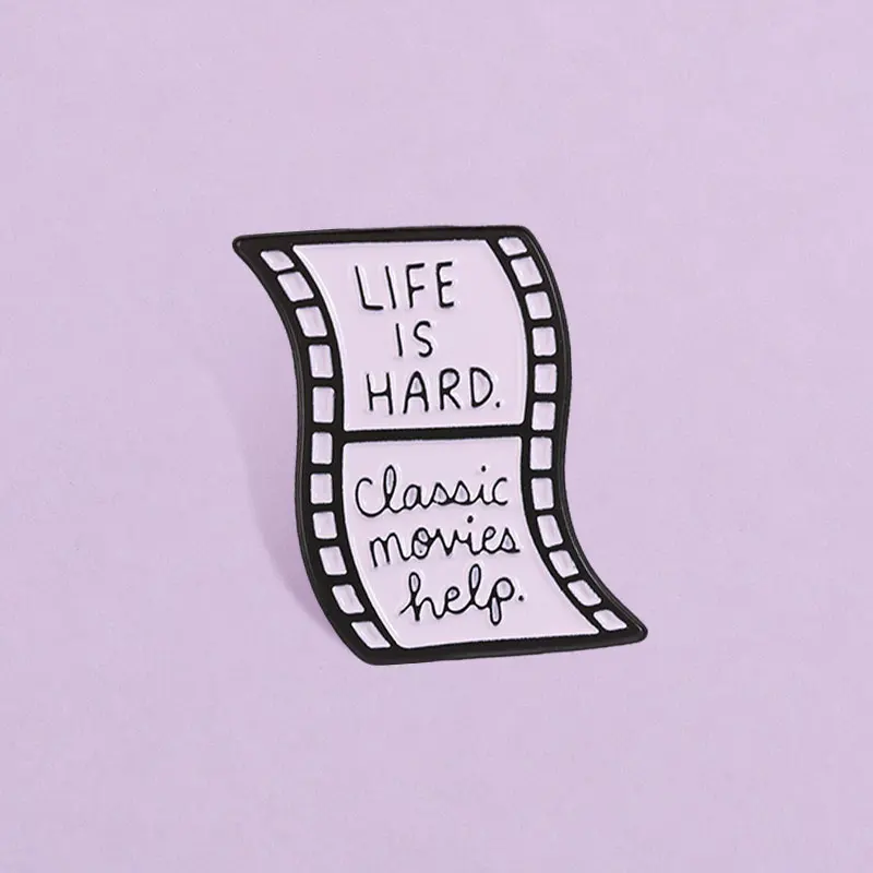 Movie Quote Film Strip Enamel Badges Life Is Hard Pin Collection Alloy Brooches Lapel Backpack Jewelry Gifts For Friends