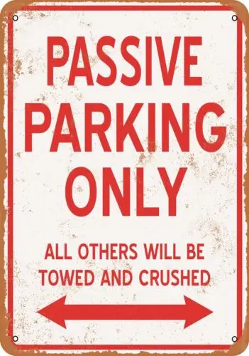 Metal Sign - PASSIVE PARKING ONLY - Vintage Look