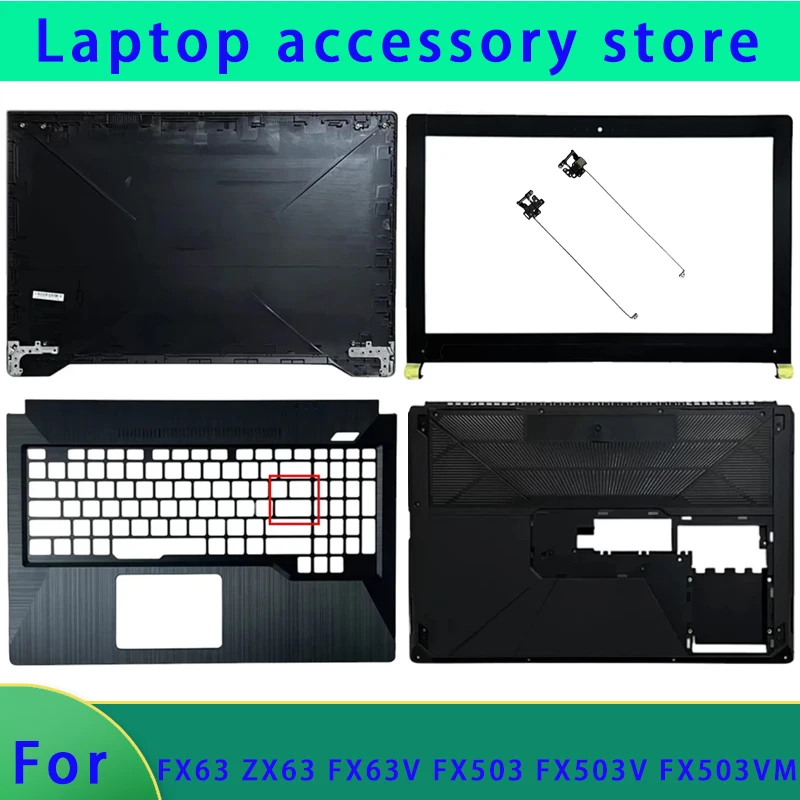 Suitable for FX503 FX503V/VM FX63 ZX63 FX63V  series laptops LCD screen top cover screen frame palm support bottom shell Hinge