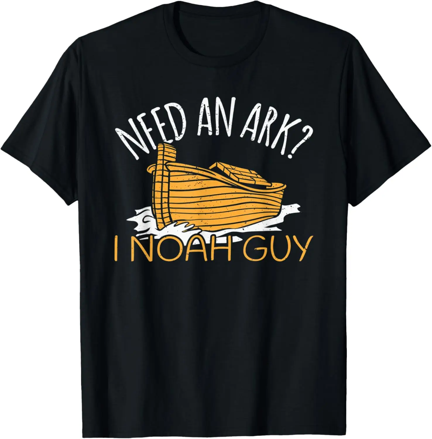 

Need an Ark I Noah Guy Jesus Christian Faith Bible T-Shirt