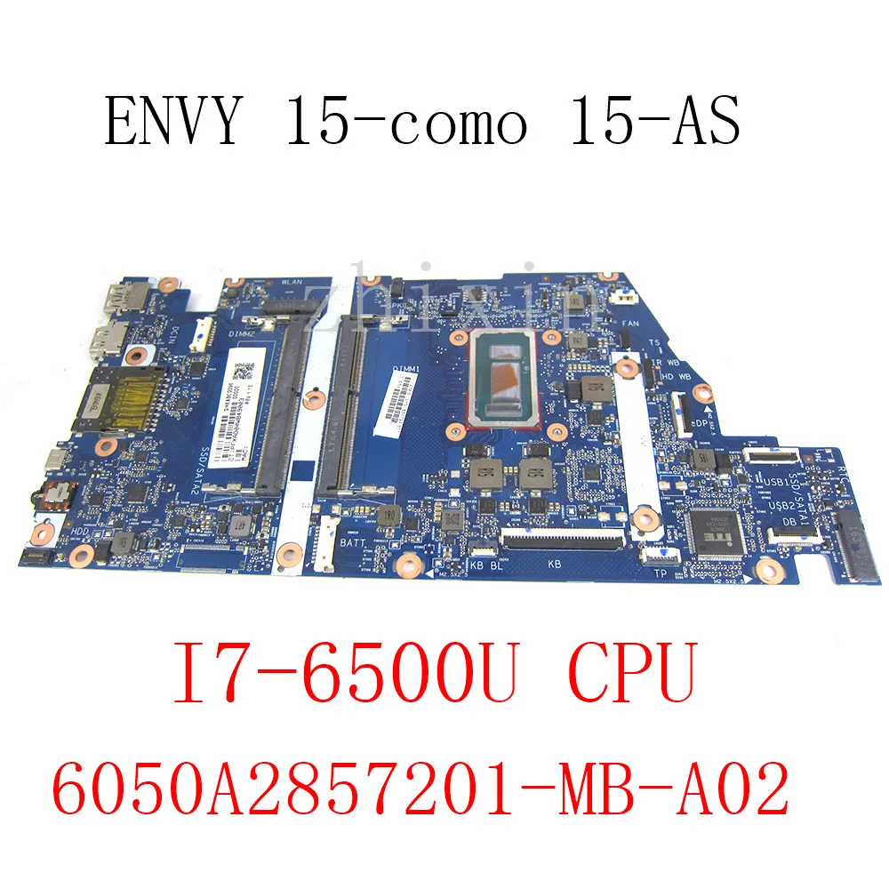 

857794-601 857794-001 6050A2857201-MB-A02 For HP ENVY 15-como 15-AS Laptop Motherboard With I7-6500U CPU mainboard