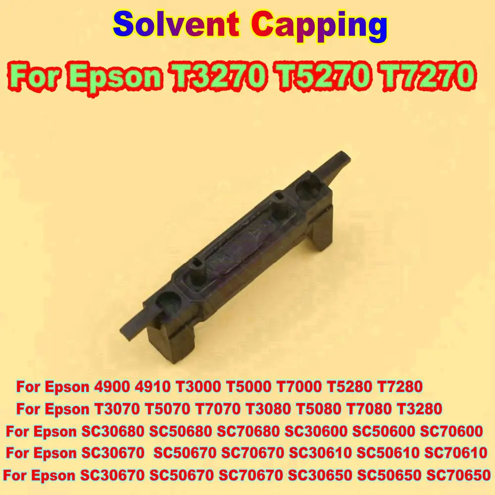 

Printer Solvent Cap Top For Epson 4910 4900 Capping Station Captop T3270 T5270 T7270 T3000 T5000 T7000 T3070 T5070 T7070 Kit