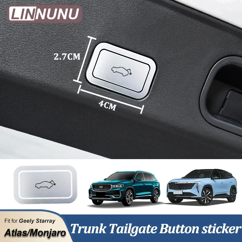 

LINNUNU Car Rear Tailgate Trunk Switch Button Panel Trim Sticker For Geely Monjaro Atlas II Starray Aluminium Alloy Accessories