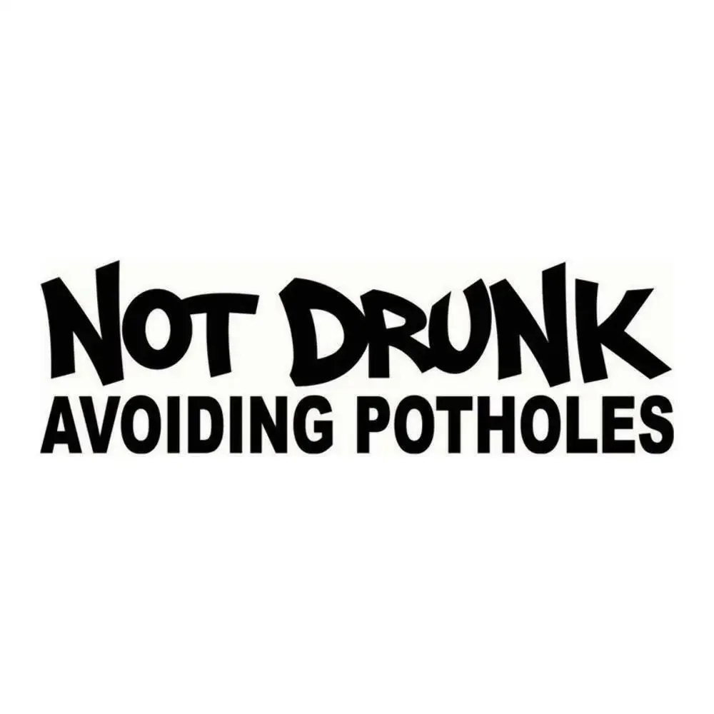 Not Drunk Avoiding Potholes Funny Car Window Bumper Vinyl Sticker  JDM Drift Vinyl Decal Sticker 15.2CM x 4.8CM