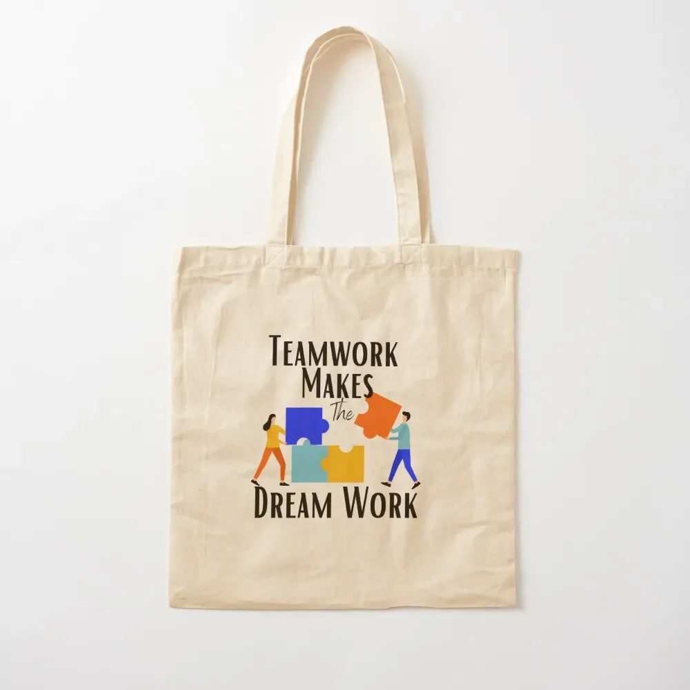 

Teamwork Makes The Dream Work Tote Bag bags luxury women Women's beach bags Tote Bag