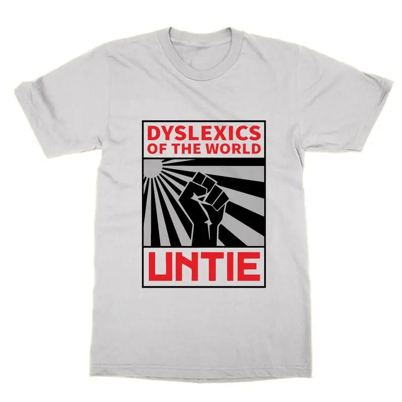 Dyslexics of the World Untie t shirt funny pun not unite!