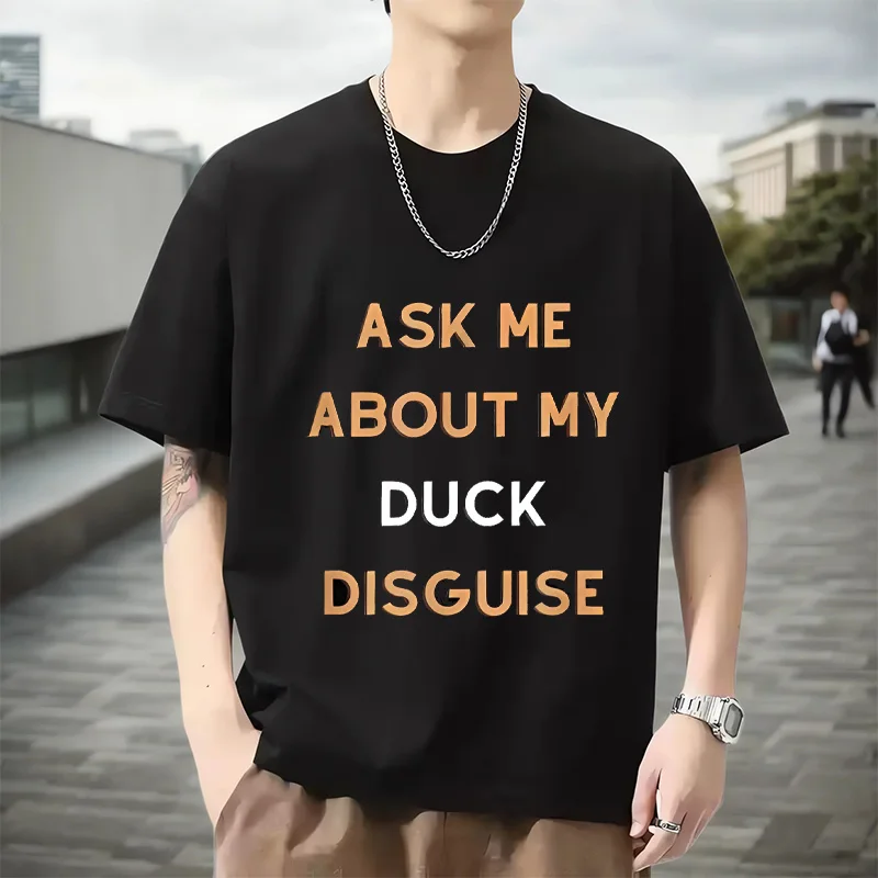 

Футболка с забавным принтом «ASK ME ABOUT MY DUCK DISGUISE» — мужской стильный хлопковый топ, мужская одежда, уличная одежда унисекс