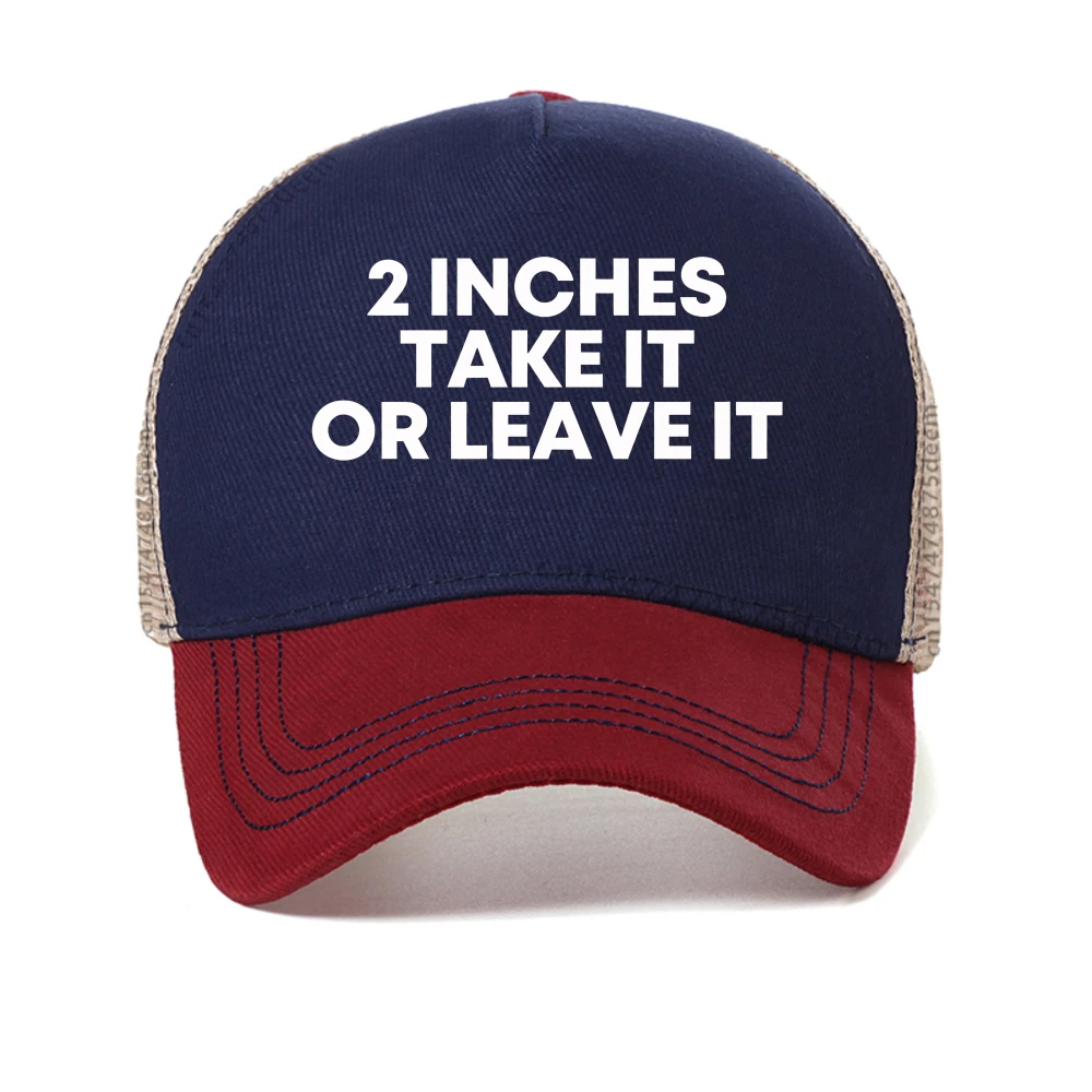 

2 Inches Take It or Leave Unhinged Inappropriate cap Funny Meme baseball cap Joke Wiener Person Streetwear hat snapback hats