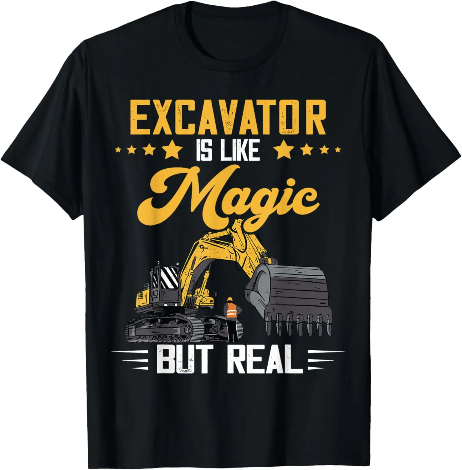 

Excavator Magic But Real Backhoe Construction Vehicle T-Shirt