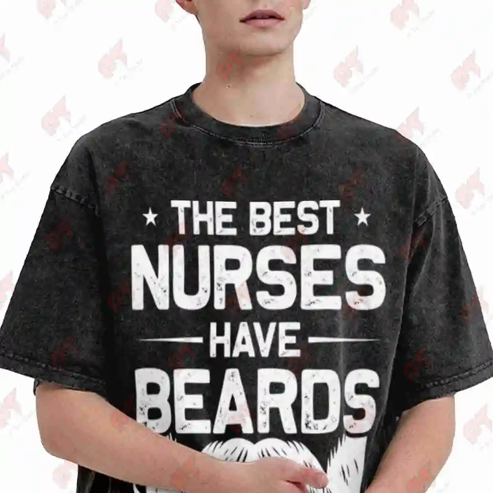 Funny Male Nurse Best Nurses Have Beards Vintage Washed Tee Pure Cotton T-Shirt