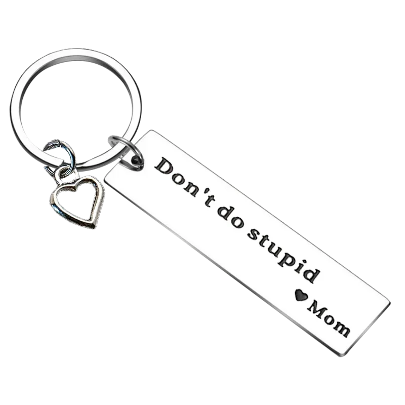 Metal Funny Don't Do Stupid Mom Keychain mother Birthday Key Chain Pendant