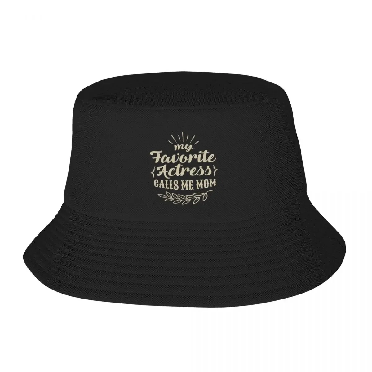 My Favorite Actress Calls Me Mom Broadway Mom Gift Bucket Hat Sun Cap hard hat Male Women's