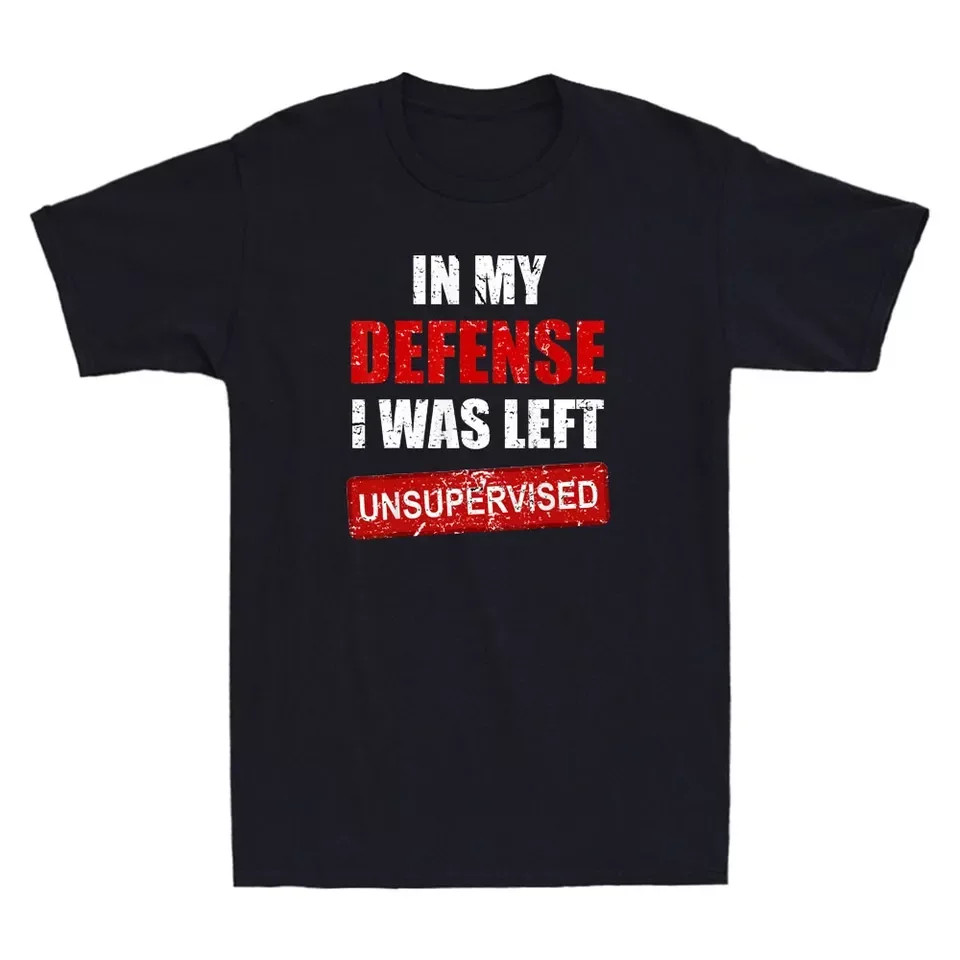 In My Defense I Was Left Unsupervised Funny Sarcastic Quote Retro Unisex T-Shirt