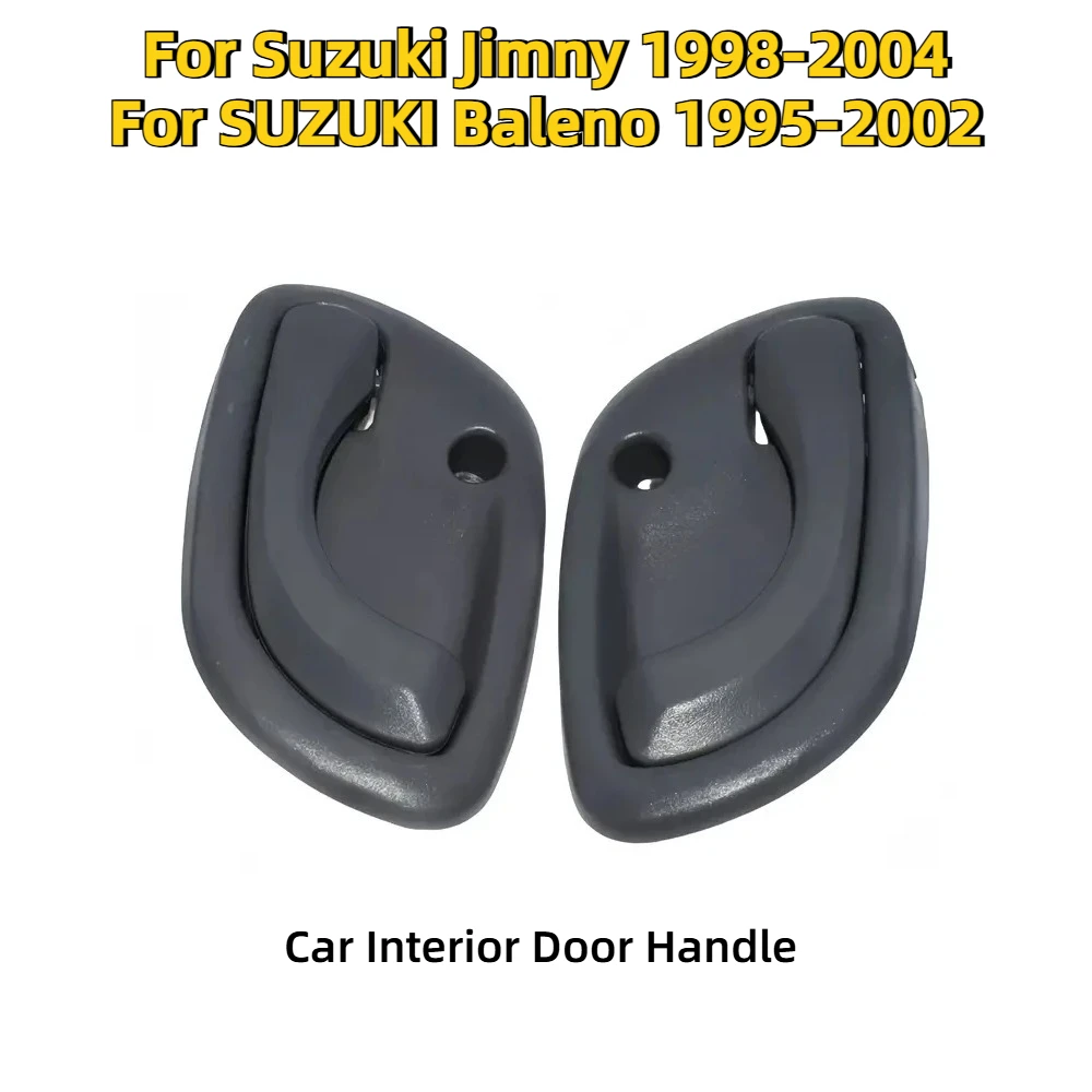 Car Left Right Interior Door Handle For Suzuki Jimny 1998-2004 For SUZUKI Baleno 1995-2002 83130-60G01 83110-60G01