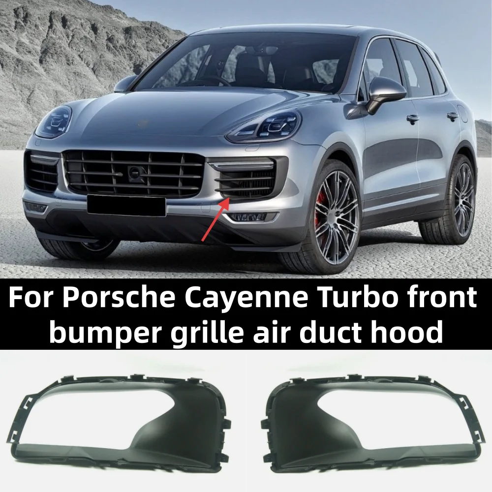 

For Porsche Cayenne Turbo 2015-2017 car front bumper grille air duct hood OE: 95850533350/9585053345015