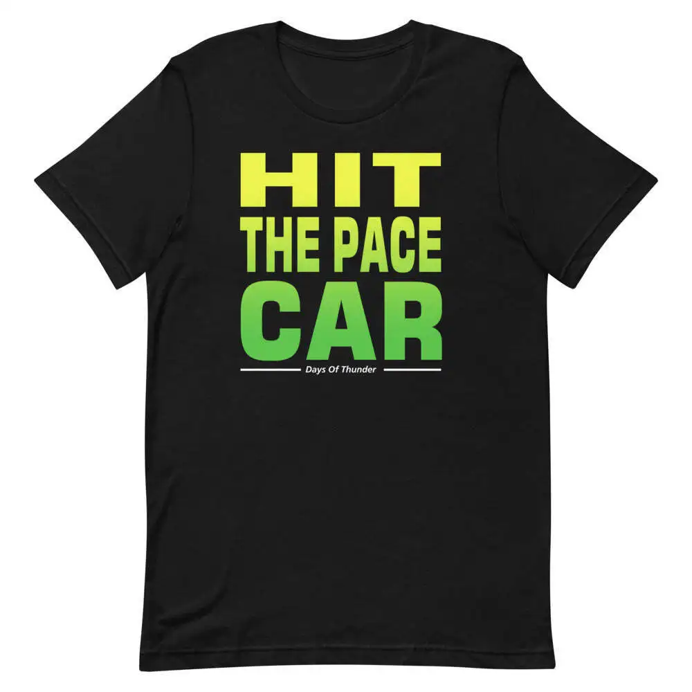 

Days Of Thunder - Hit The Pace Car (V2) - Unisex T-Shirt