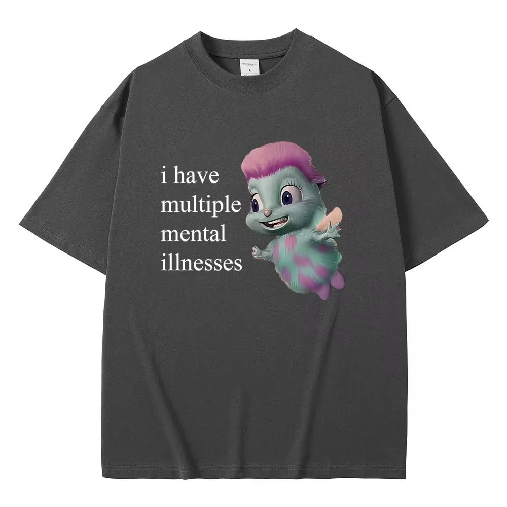 Funny Bibble I Have Multiple Mental Illnesses T Shirts Men Women Casual Humor Short Sleeve T-shirt Men's Pure Cotton Streetwear