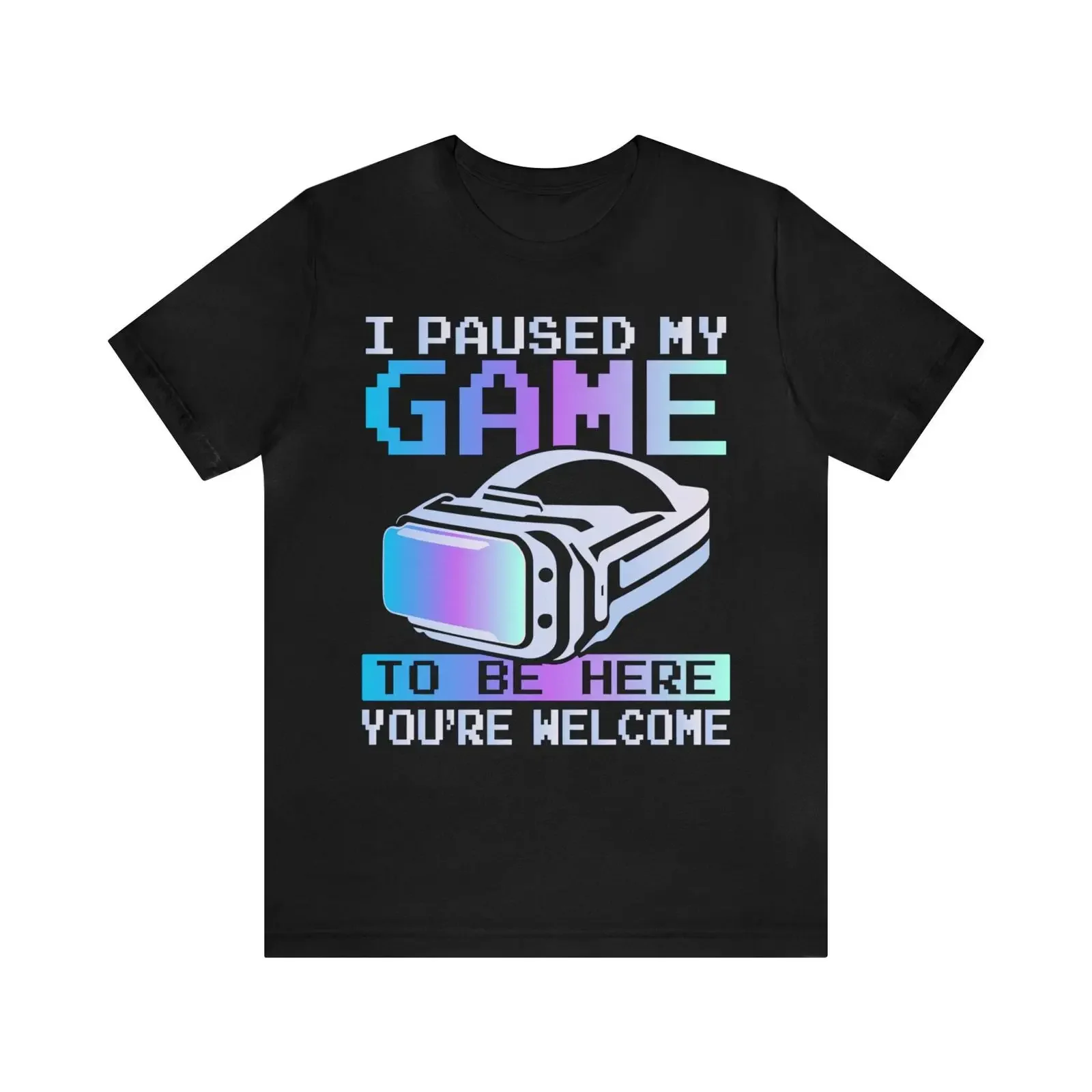 Funny VR Gamer T Shirt I Paused My Game For You vintage Washed designer clothes Casual graphic Stretched Versatile