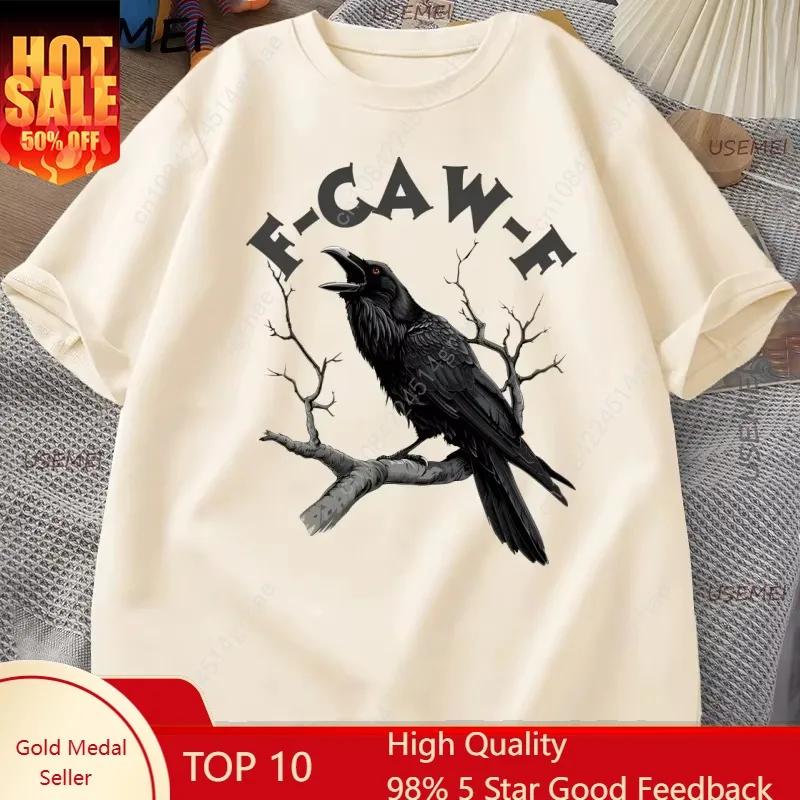 

F Caw Funny Crow T-shirt Men Women Humor Unhinged Animal T Shirt Loose Vintage Graphic T Shirts Cotton Comfortable Male Clothes