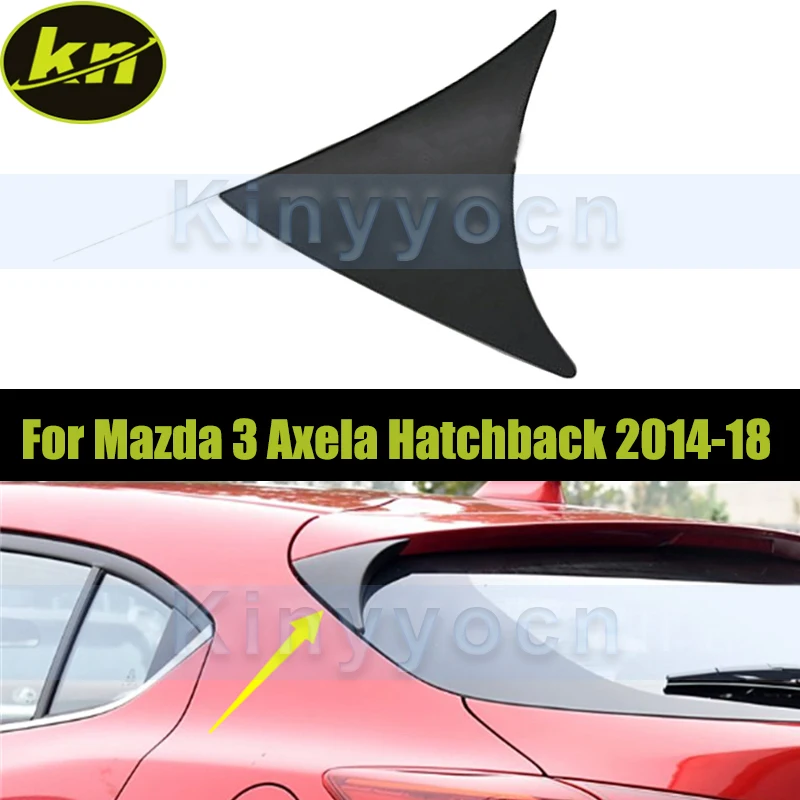 

Rear Window Side Spoiler Cover For Mazda 3 Axela Hatchback 2014-2018 Rear Window Side Wing Splitter Cover ABS