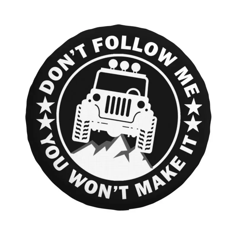 Custom Adventure Offroad Don't Follow Me You Won't Make It Spare Tire Cover for Jeep Wrangler 4WD 4x4 RV Car Wheel Protectors