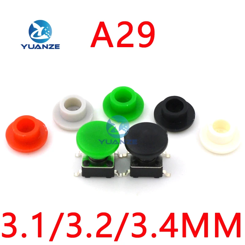 A29 Button cap Inner diameter 3.1/3.4 Outer diameter 8MM high 3.55 with 6*6 round head light touch switch cap