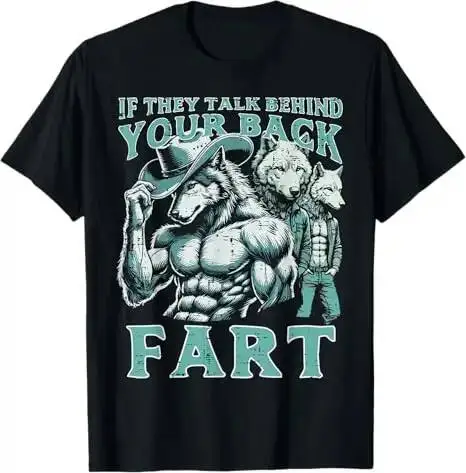 If They Talk Behind Your Back Fart Alpha Wolf Meme Funny Men And Men Oversize Fashion Casual Street Retro T-Shirt