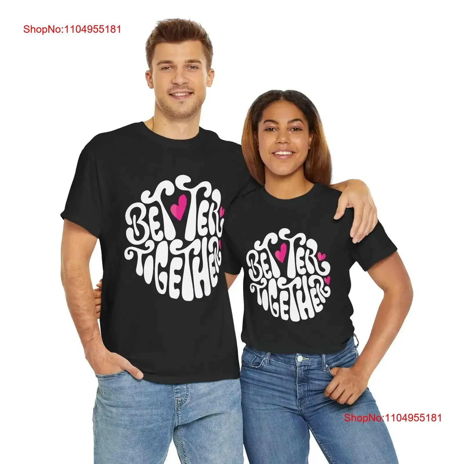 

Better Together Valentine's day unisex T Shirt Lovely Couple February 14 Valentines For girls vintage Washed fashion