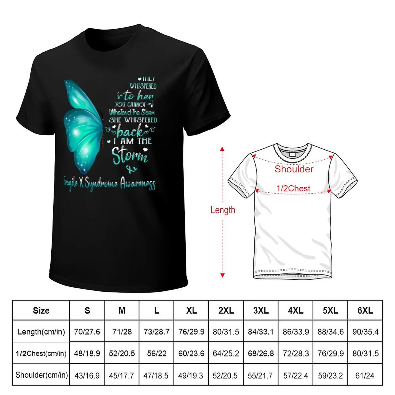 She Whispered Back I Am The Storm Fragile X Syndrome Awareness Butterfly T-Shirt Summer Holiday Casual Tee