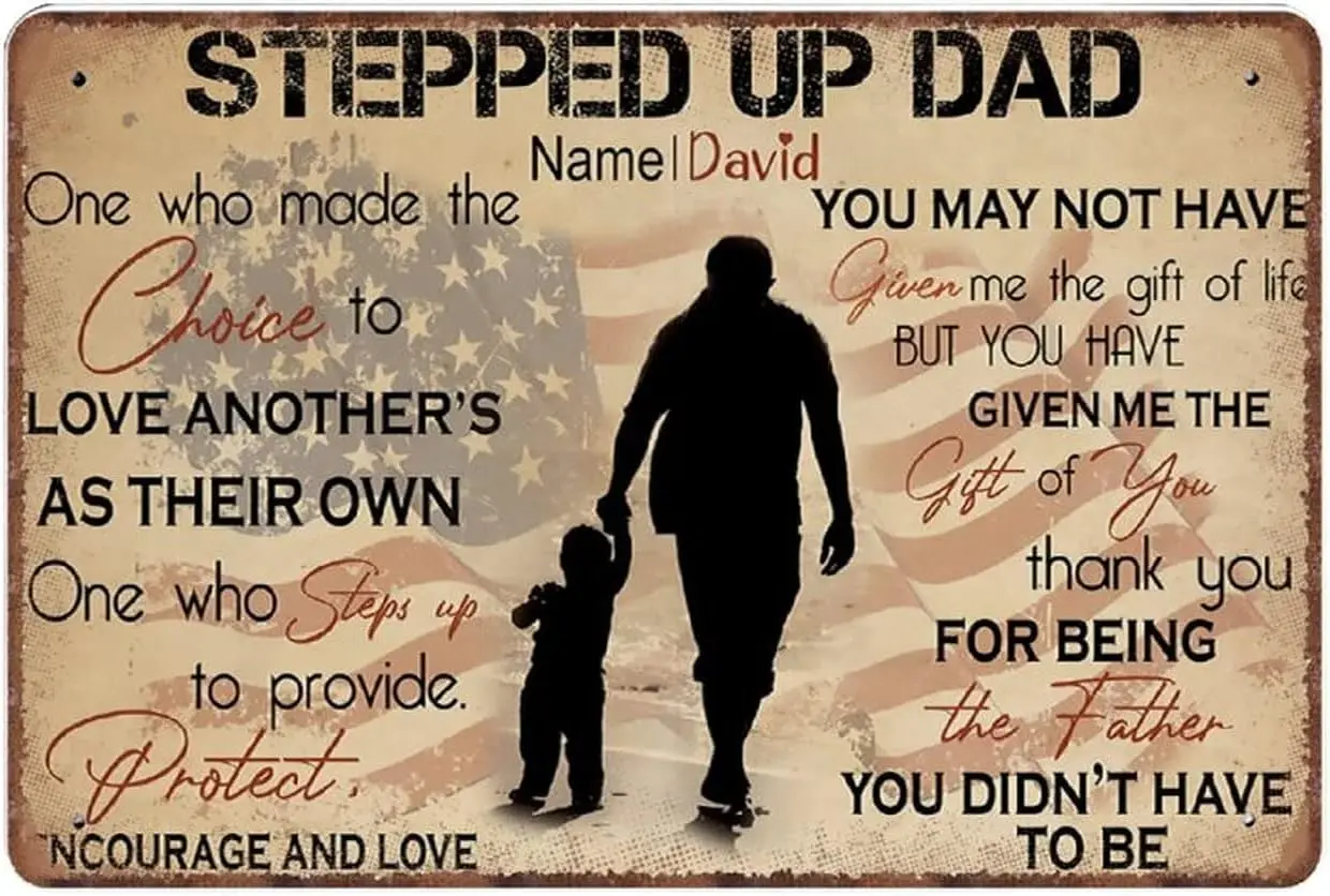 Stepped UP Dad Metal Tin Signs Vintage One Who Made Choice to Love Poster Gift for Stepdad Fathers Day Gift Novelty Aluminum Sig