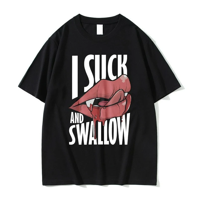 

I Suck and Swallow T-Shirt Vintage Vampire Graphic Print Men's and Women's Casual Oversized T-Shirt Funny Cotton Short Sleeve