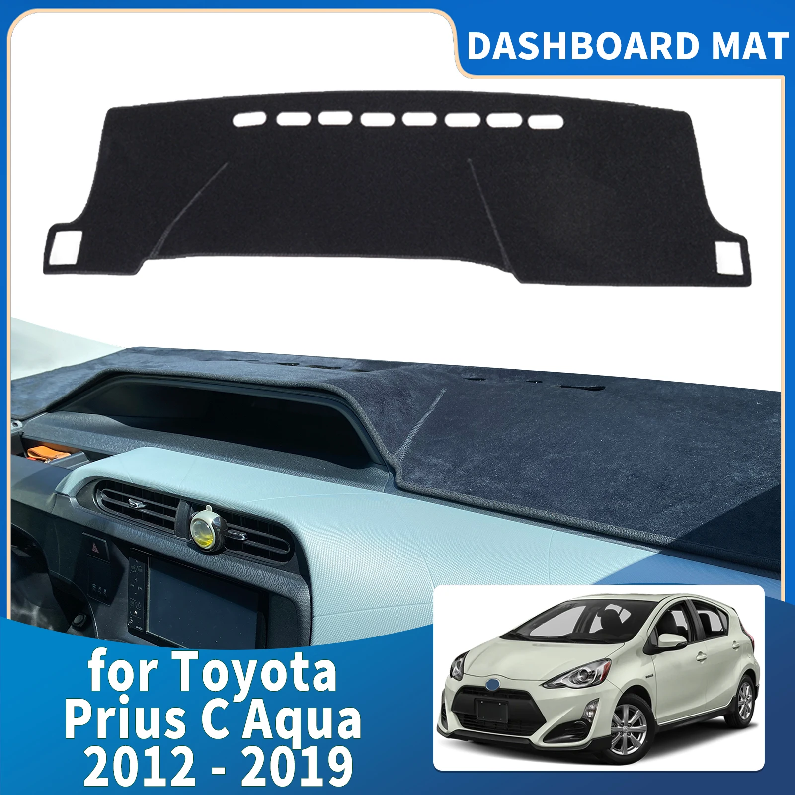 

fit for Toyota Prius C Aqua 2012 2013 2014-2019 Car Accessories Dashmat Dashboard Cover Pad Protective Carpet DashMat Sunshade